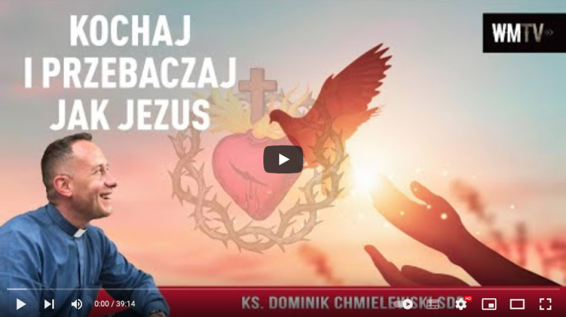 Kochaj i przebaczaj jak Jezus